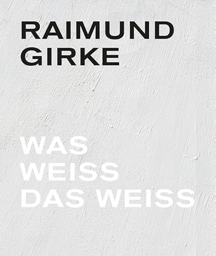 Raimund Girke. Wass weiss das weiss von Mer